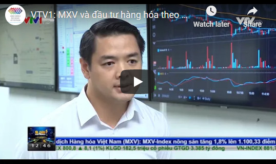 VTV1: MXV và đầu tư hàng hóa theo hình thức giao dịch điện tử I MXV